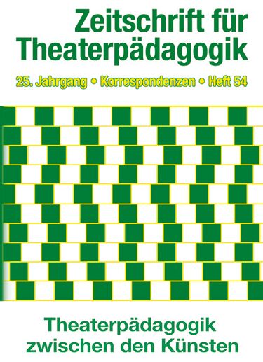 Heft 54: Theaterpädagogik zwischen den Künsten