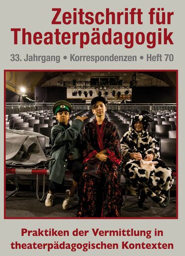 Heft 70: Praktiken der Vermittlung in theaterpädagogischen Kontexten